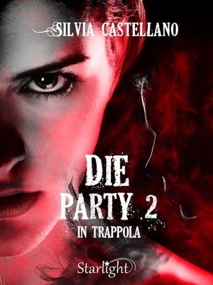 cover image of Die Party 2--In trappola (Collana Starlight)